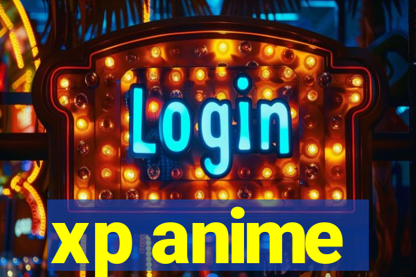 xp anime